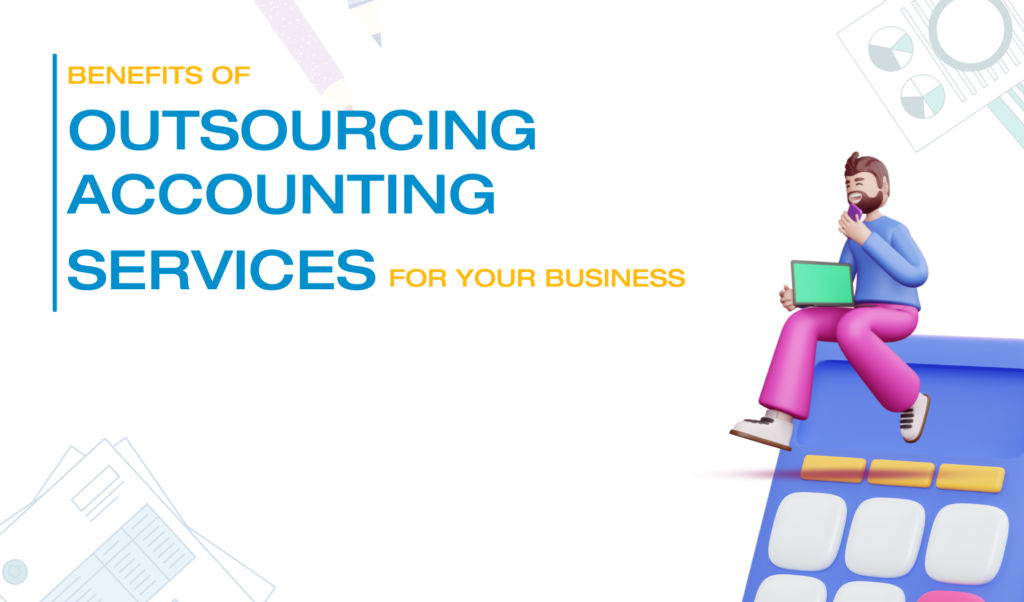 Benefits of outsourcing accounting services